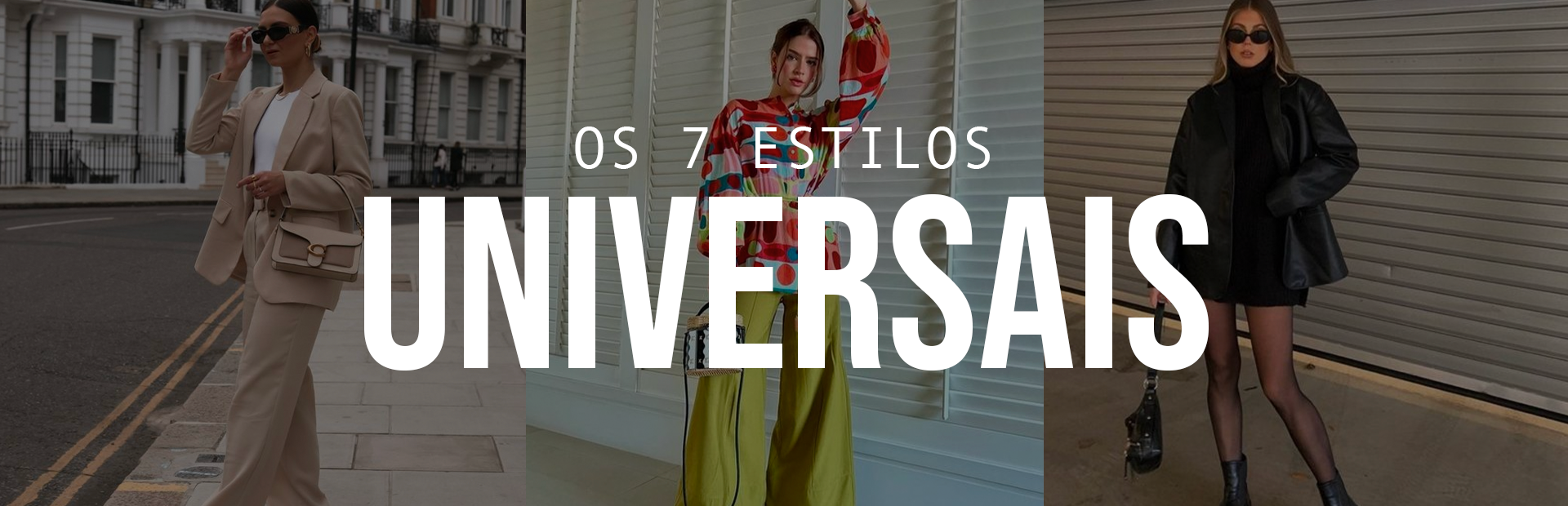 7 Estilos Universais: quais são? Descubra qual é o seu!